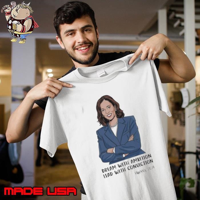 Dream With Ambition Lead With Conviction Kamala Harris 2024 Presidential Election Unisex