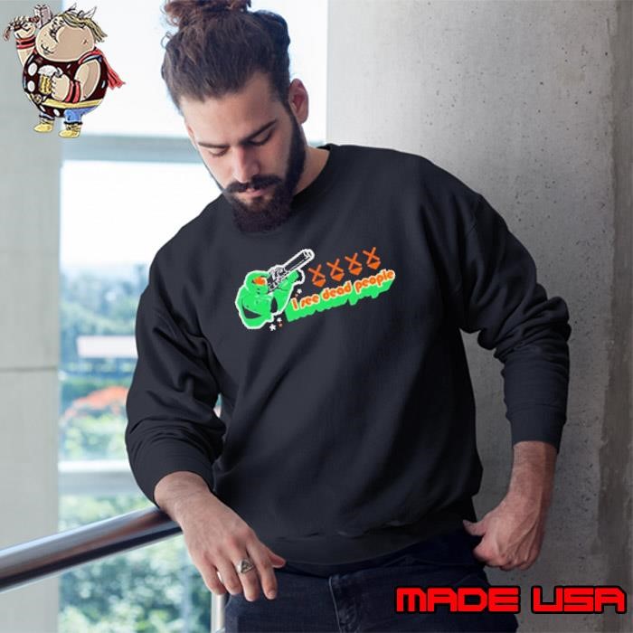 Fantasy Arc I See Dead People Reprinted By Fantasy Arc Sweatshirt