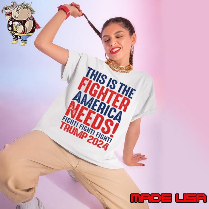 Fight This is The Fighter America Needs Trump 2024 Ladies tee