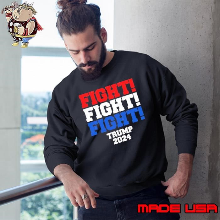 Fight fight fight trump 2024 Hell never stop Sweatshirt