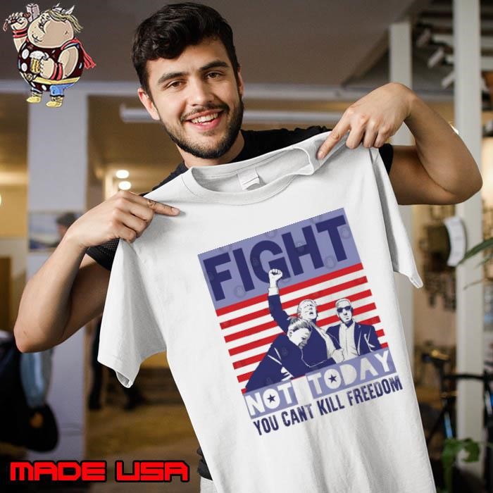 Fight not today you can't kill freedom usa flag trump Unisex