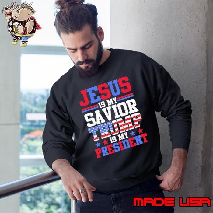 Funny Jesus is My Savior Trump is My President American Flag 2024 Sweatshirt