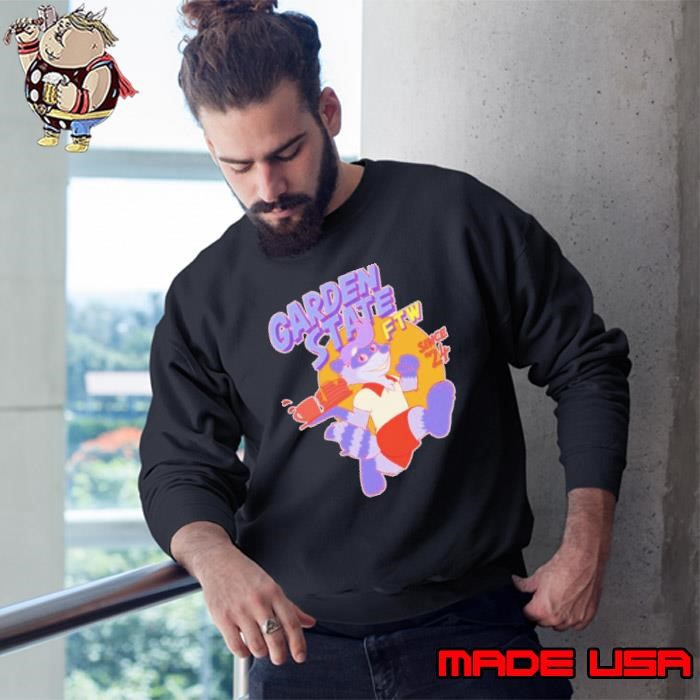 Garden State FTW since 24 Sweatshirt