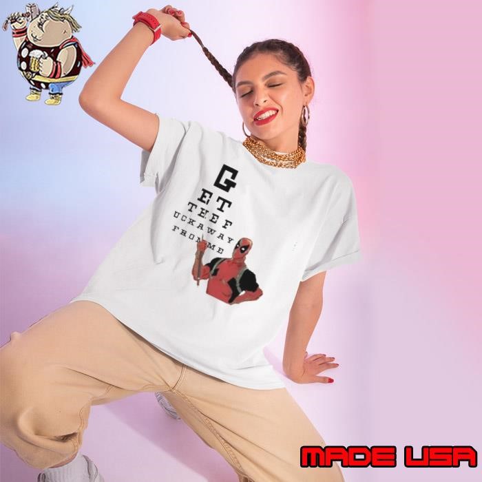 Get The Fuck Away From Me Deadpool And Wolverine Ladies tee