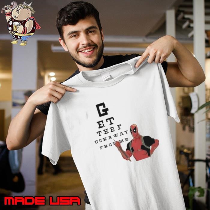 Get The Fuck Away From Me Deadpool And Wolverine Unisex