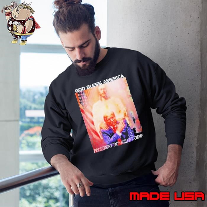 God Bless America President Donald Trump Sweatshirt