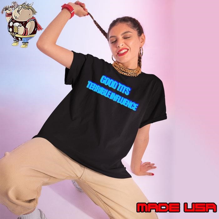 Good Tits Terrible Influence 2024 Ladies tee