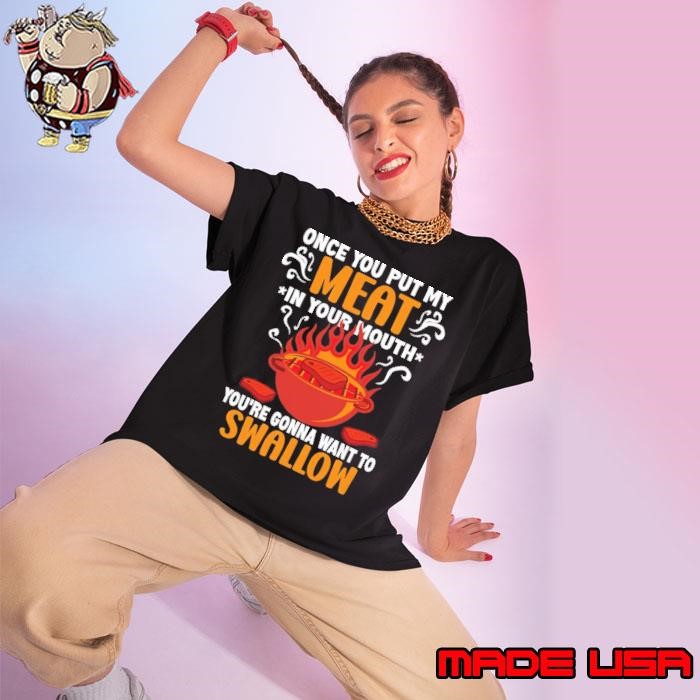 Grilling Once You Put My Meat In Your Mouth Barbecue Lover Ladies tee