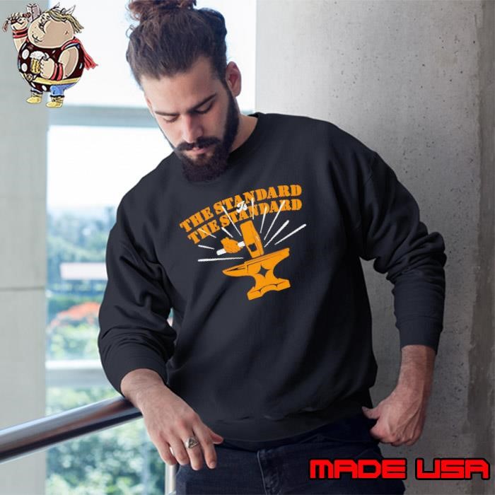Hammer Anvil The Standard is The Standard Sweatshirt