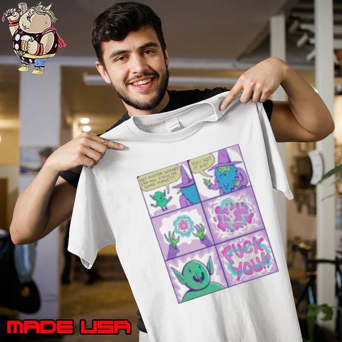 Hey Mister Wizard Can You Show Me Some Magic You Got It Kid Unisex
