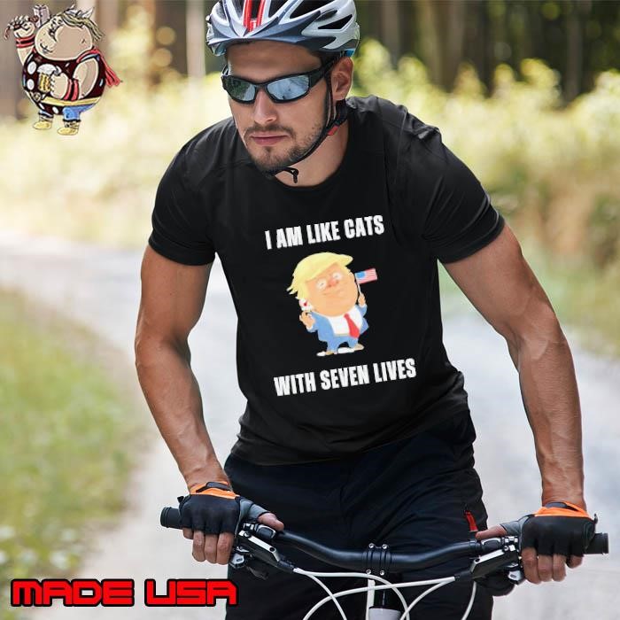 I Am Like Cats Has Seven Lives Donald Trump Unisex