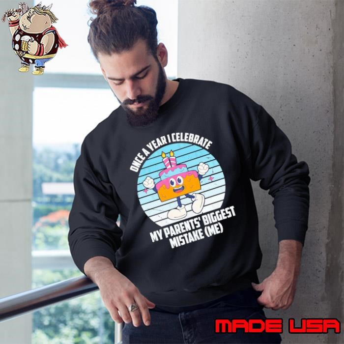 I Celebrate My Parents' Biggest Mistake Vintage Sweatshirt