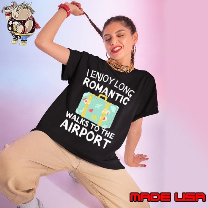 I Enjoy Long Romantic Walks to the Airport Ladies tee