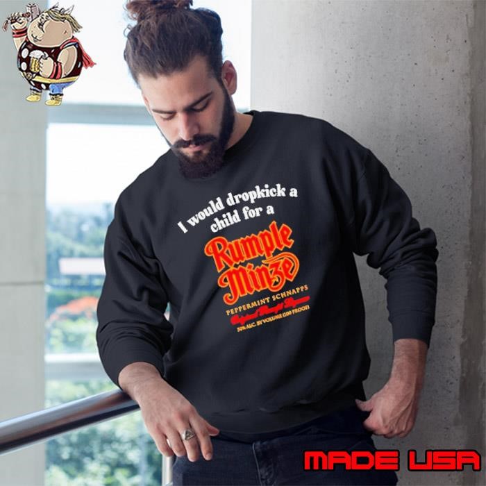 I would dropkick a child for a Rumple Minze Sweatshirt