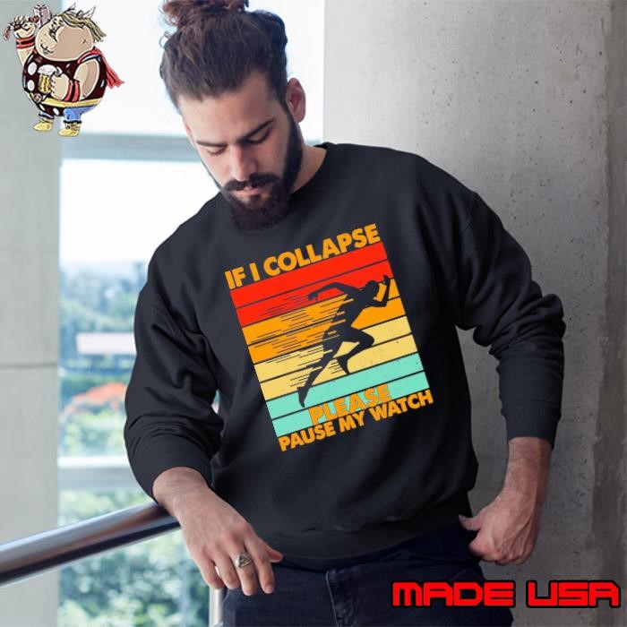 If I Collapse Please Pause My Watch Retro Running Marathon Sweatshirt