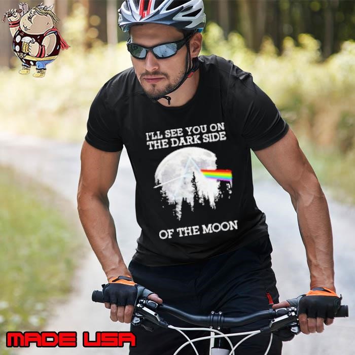 I’ll See You On The Dark Side Of The Moon Pink Floyd Unisex T Unisex