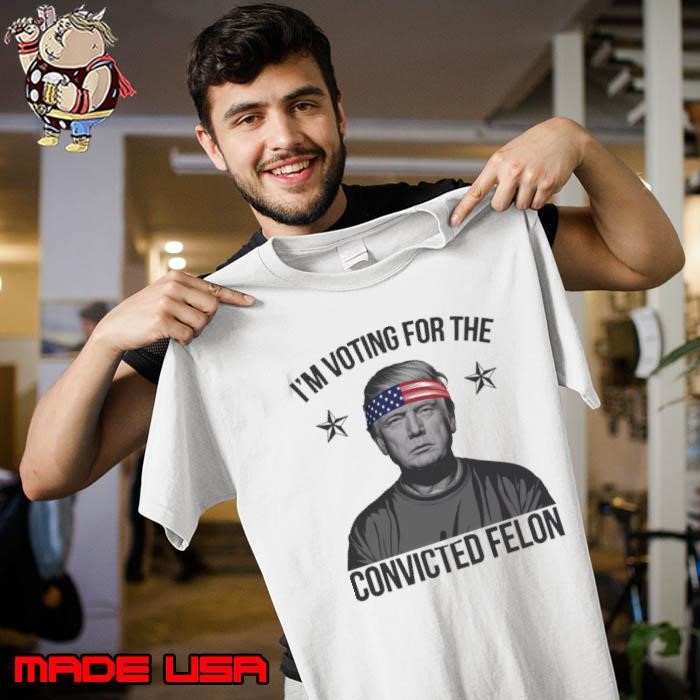 I'm Voting For The Convicted Felon Stars Usa Flag Trump 2024 Unisex