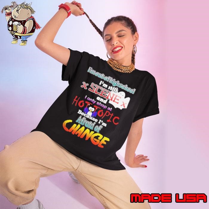 I’m out of highschool I’m still scene and I only shop at hot topic Ladies tee