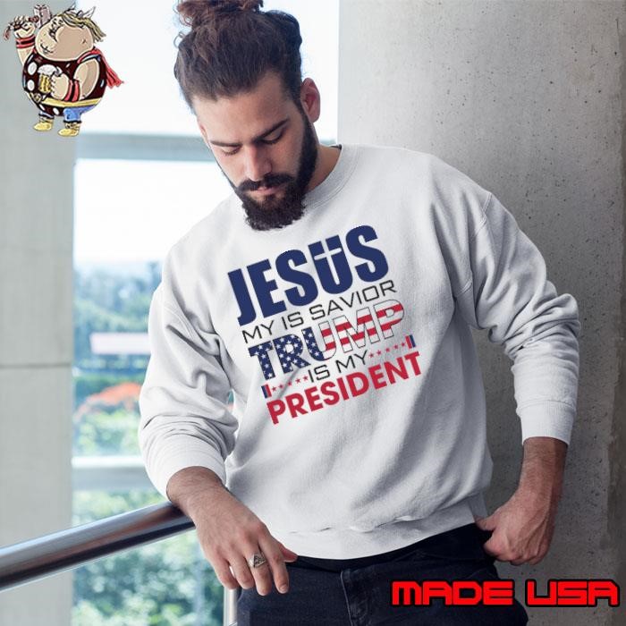 Jesus my is savior trump is my president american flag vote stars Sweatshirt