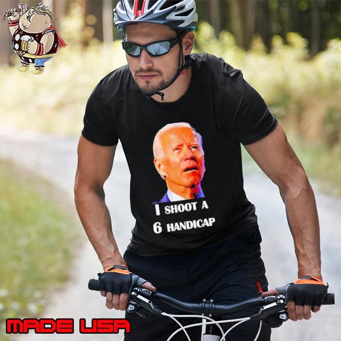 Joe Biden I Shoot A 6 Handicap In Golf Debate 2024 Unisex