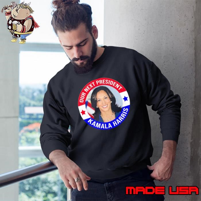 Kamala Harris Our Next President Election Sweatshirt