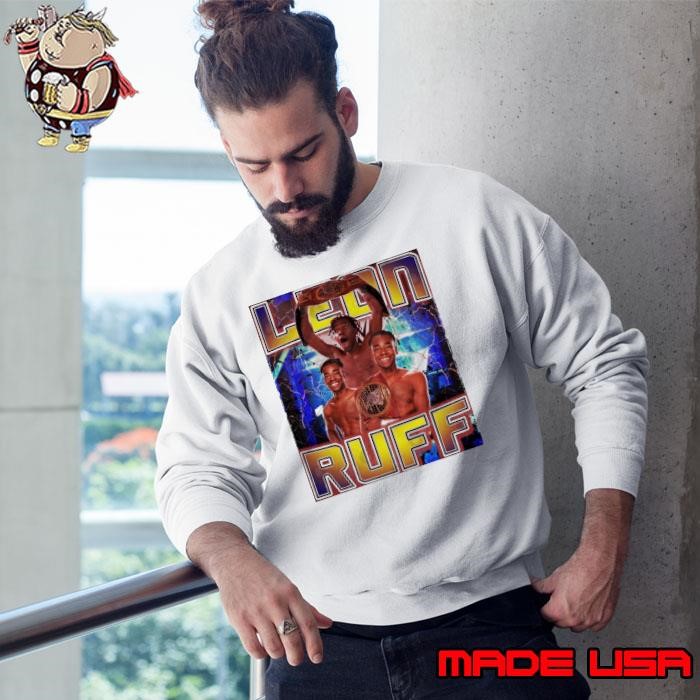LEON RUFF an American professional wrestler Sweatshirt