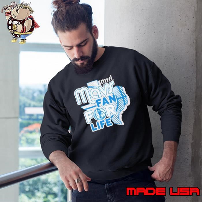 Mavs Fan For Life Dallas Mavericks Sweatshirt