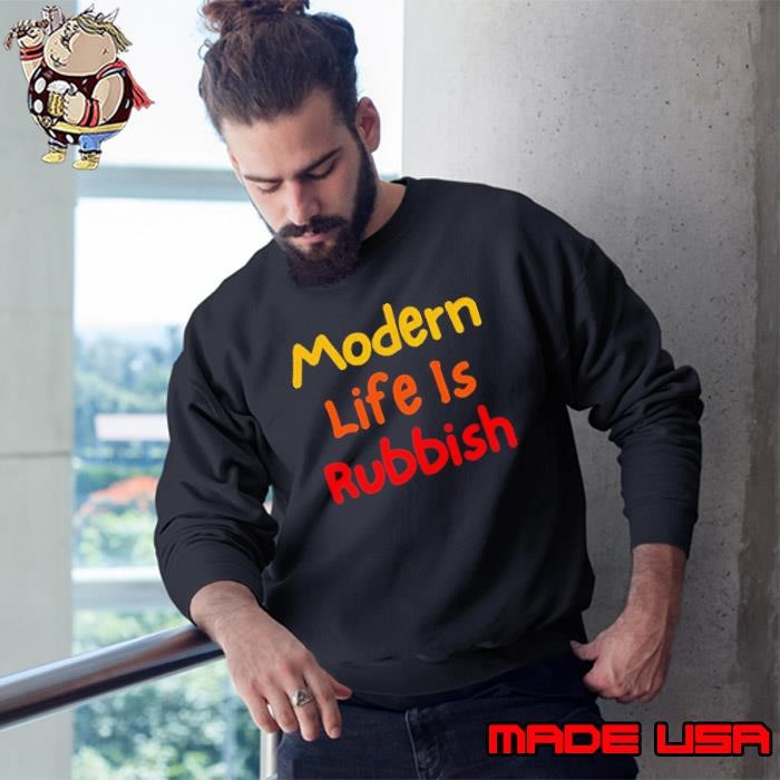Modern Life Is Rubbish Sweatshirt
