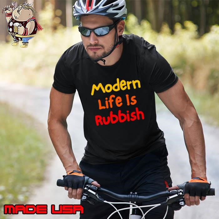 Modern Life Is Rubbish Unisex