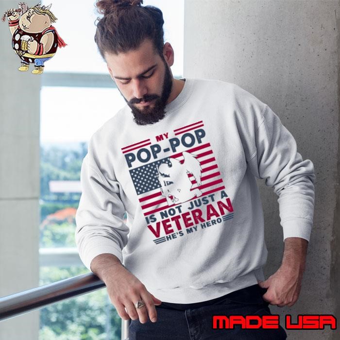 My Pop Pop Is Not Just A Veteran Grandpa Usa Flag 4Th Of July Sweatshirt