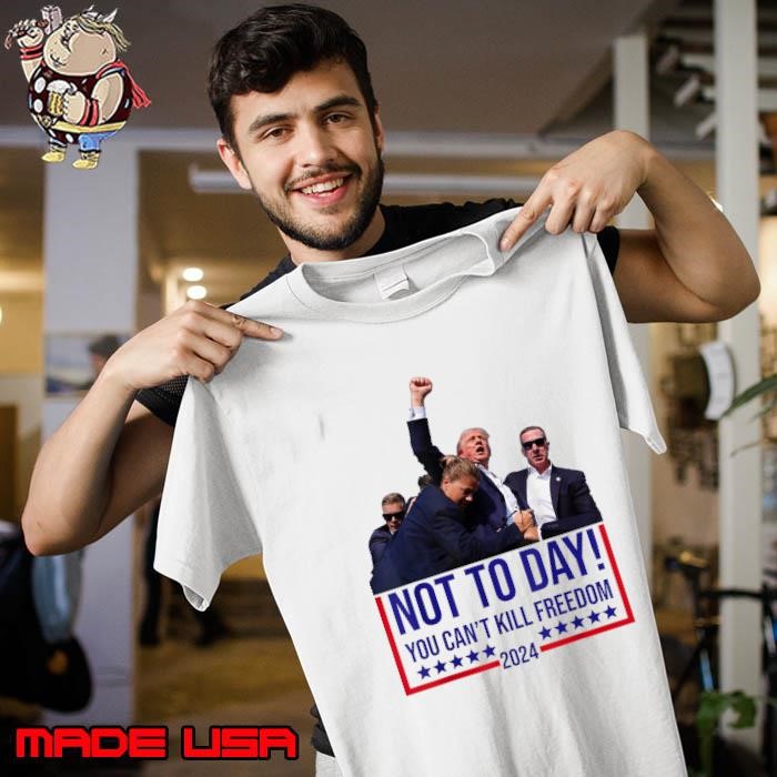 Not Today You Can't Kill Freedom 2024 stars election Unisex