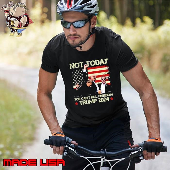 Not today you can't kill freedom trump 2024 american flag Unisex