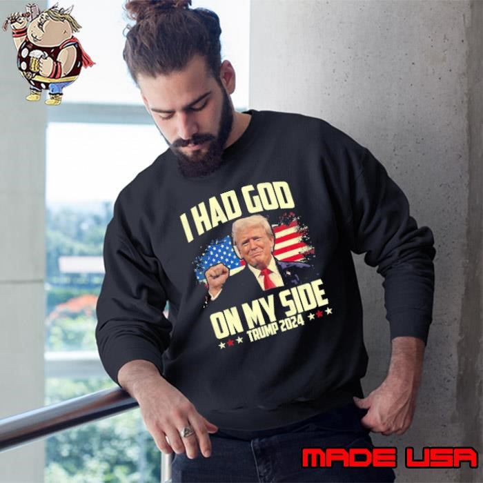 Official I had god on my side retro usa flag donald trump president Sweatshirt