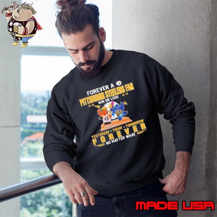 Pittsburgh Steelers Forever Fan Won Or Lose No Matter What Stitch And Lilo Sweatshirt