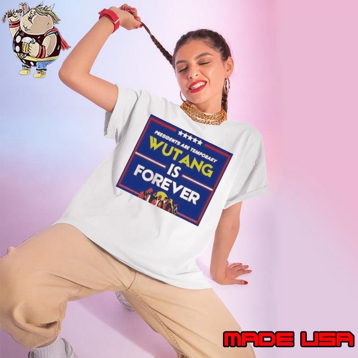 Presidents Are Temporary Wu Tang Is Forever Presidential Election Ladies tee