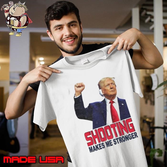 Shooting makes me stronger donald trump president Unisex