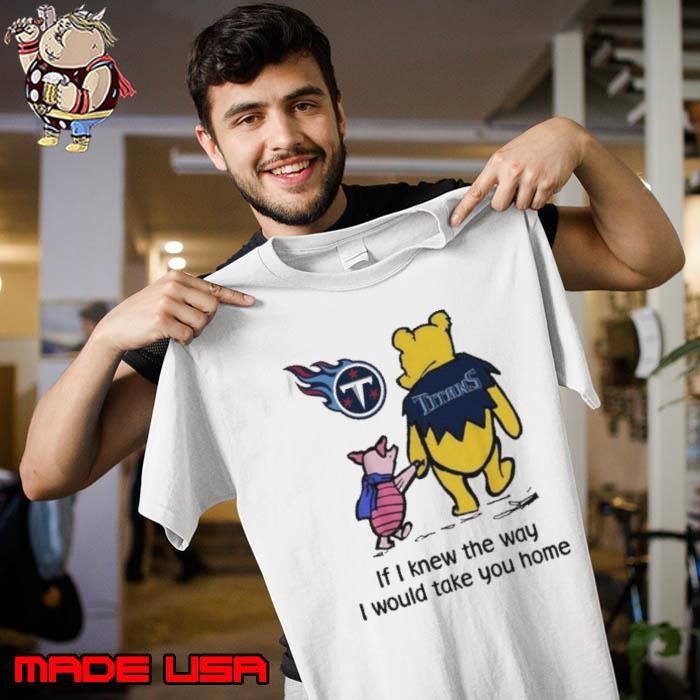 Tennessee Titans Winnie The Pooh I Would Take You Home Unisex