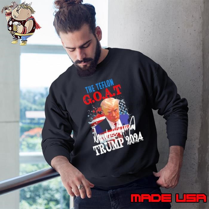 The Teflon Goat Trump 2024 Signature American flag Sweatshirt