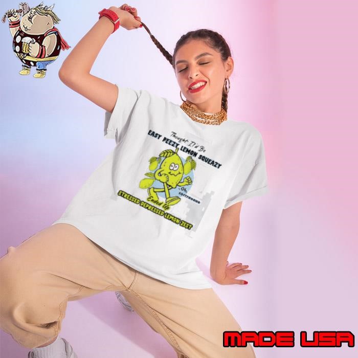 Thought It’d Be Easy Peezy Lemon Squeazy Ended Up Stressed Depressed Lemon Zest Ladies tee