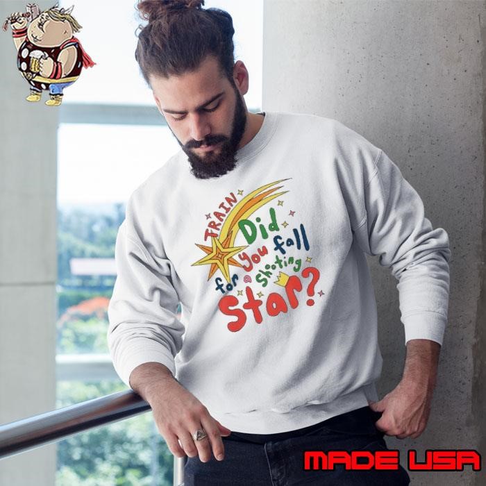 Train Did For You Fall Shooting Star Sweatshirt