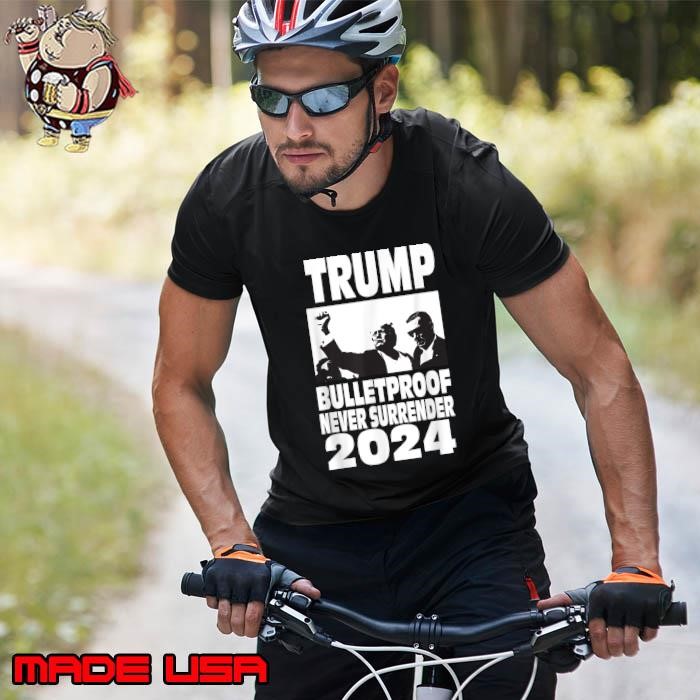 Trump Bulletproof never surrender 2024 Legend Unisex