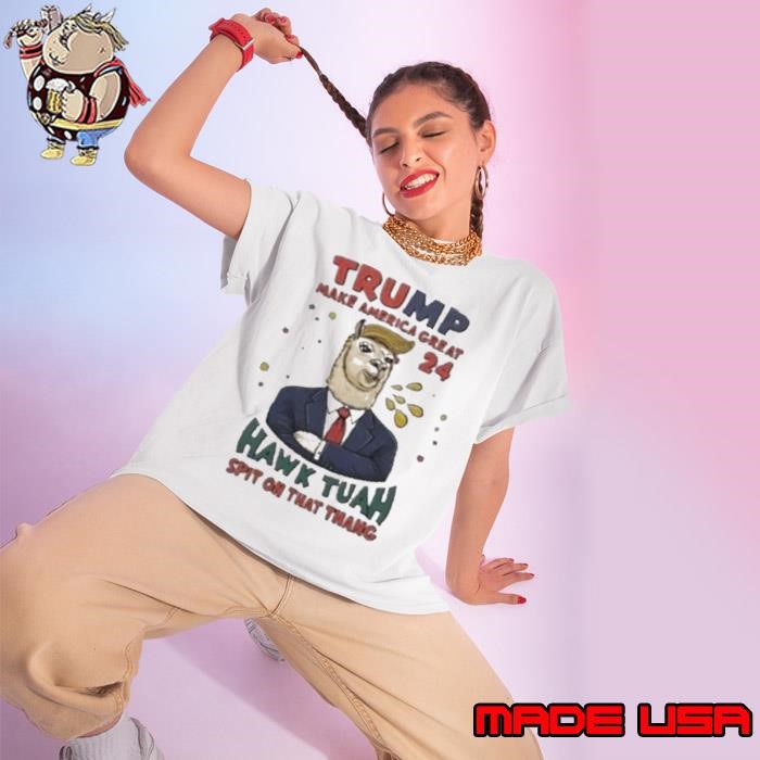 Trump Make America Great 2024 Hawk Tuah Spit On That Thang Ladies tee