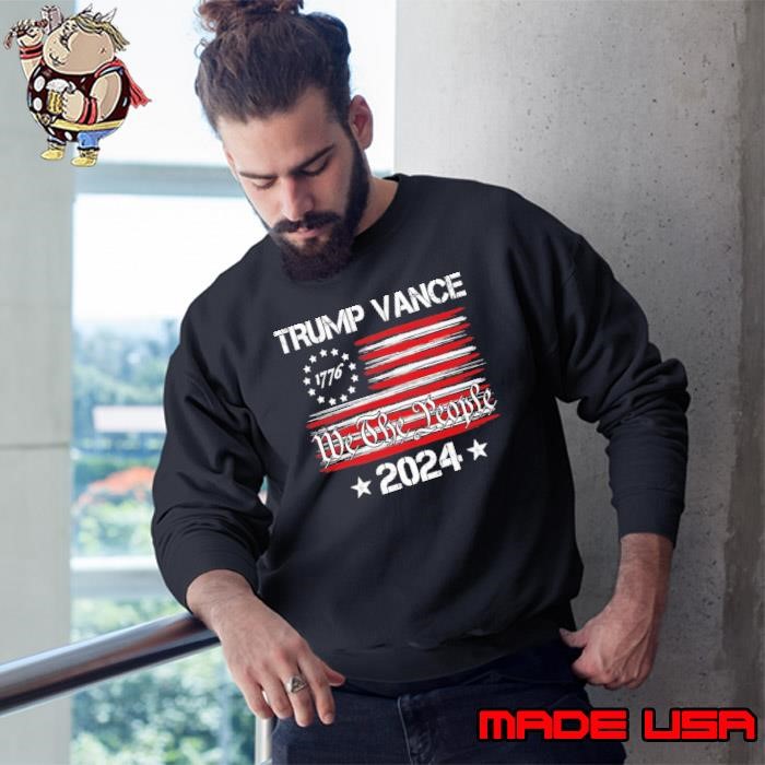 Trump Vance We The People 2024 President American Flag Sweatshirt