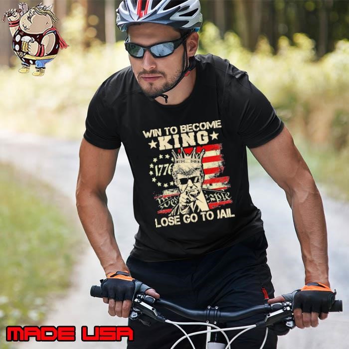 Trump win to become king lose go to jail american flag Unisex