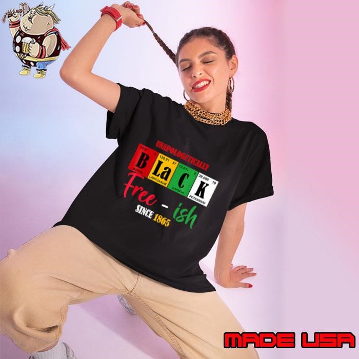 Unapologetically Black Free-Ish Since 1865 Juneteenth Ladies tee