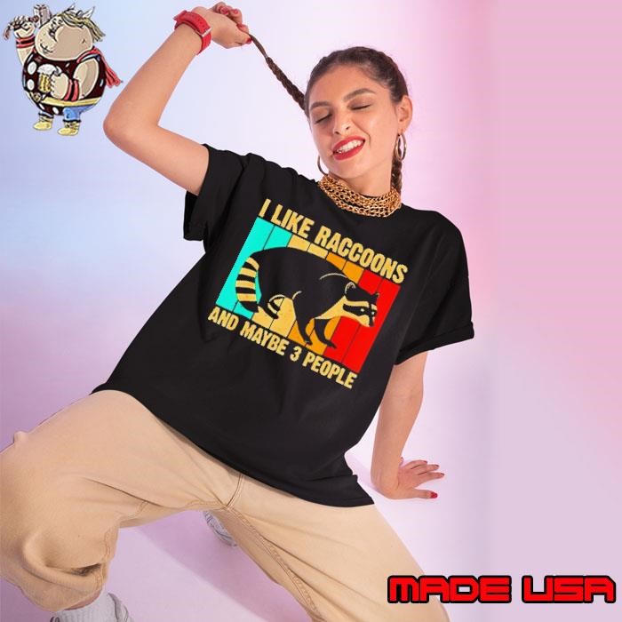 Vintage I like raccoons and maybe 3 people Ladies tee