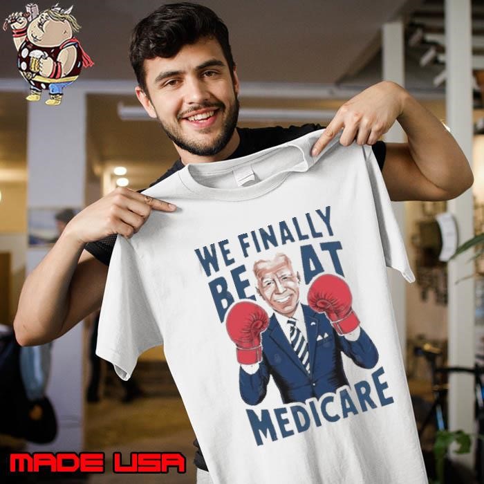 We Finally Beat Medicare Biden Boxing Unisex