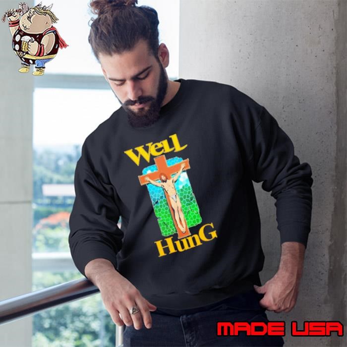 Well Hung Jesus Sweatshirt