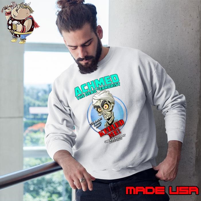 Achmed The Dead Terrorist Great Falls MT 2024 Keeled Me Sweatshirt