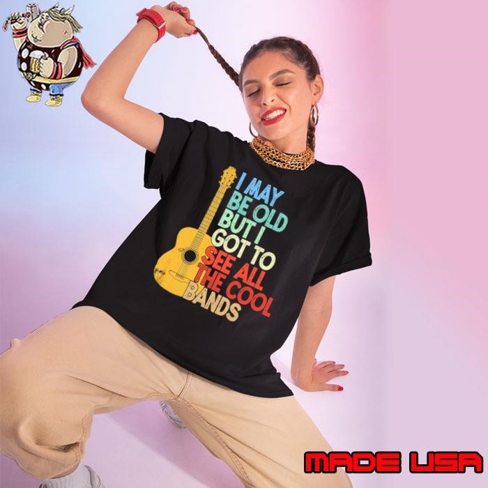Awesome I May Be Old But I Got To See All The Cool Bands Love Guitar Ladies tee